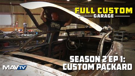 Full Custom Garage Season 2 Episode 1 Custom Packard On Vimeo