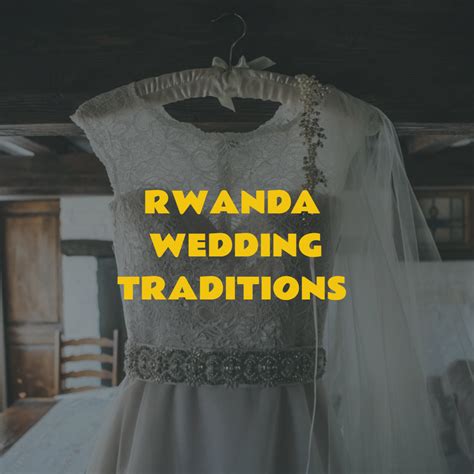 Rwanda Wedding Traditions 10 Customs That You Can Incorporate Into