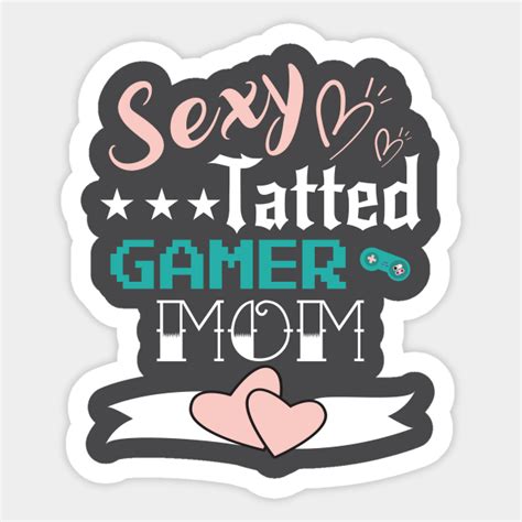 Womens Sexy Tatted Gamer Mom Sexy Tatted Gamer Mom Sticker Teepublic