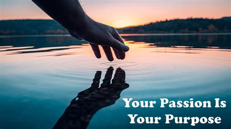 Your Passion Is Your Purpose Youtube
