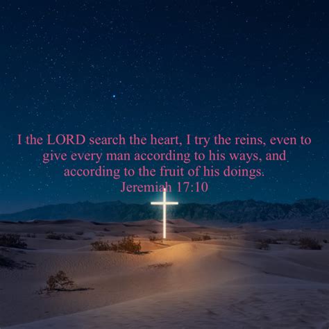 Jeremiah 1710 I The Lord Search The Heart I Try The Reins Even To Give Every Man According To
