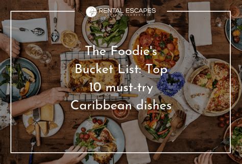 the foodie s bucket list top 10 must try caribbean dishes