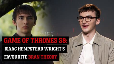 Game Of Thrones S8 Isaac Hempstead Wright On Bran Fan Theories Youtube