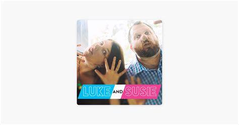 ‎luke And Susie Podcast On Apple Podcasts