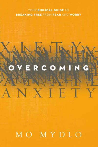 Overcoming Anxiety Your Biblical Guide To Breaking Free From Fear And