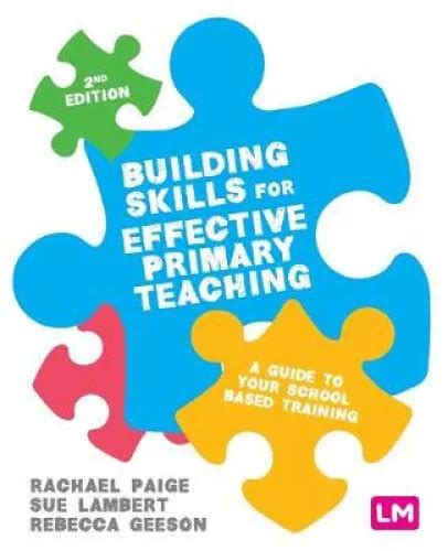 Building Skills For Effective Primary Teaching A Guide To Your School
