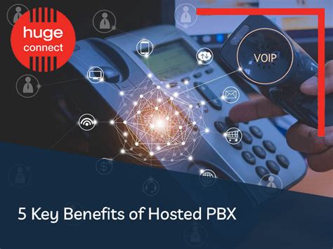5 Key Benefits Of Hosted Pbx Huge Connect