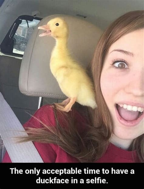 The Only Acceptable Time To Have A Duck Face In A Selfie Realfunny