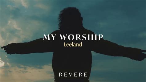 My Worship Leeland Revere Official Audio Youtube