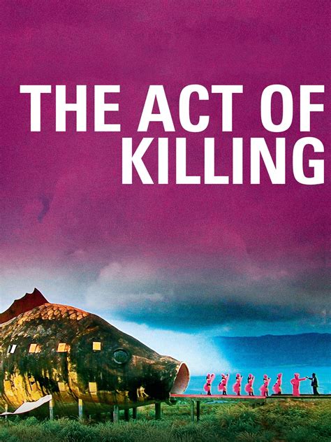 The Act Of Killing Pictures Rotten Tomatoes