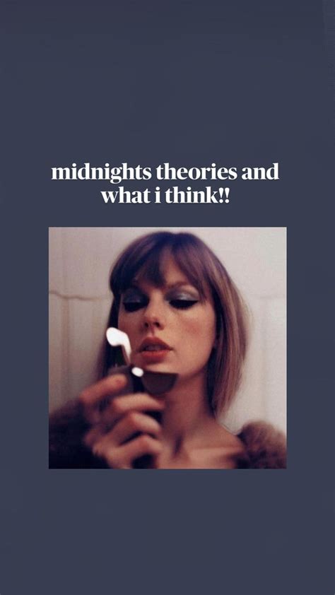 Midnights Theories And What I Think In Taylor Swift Quotes Taylor Swift Style Taylor