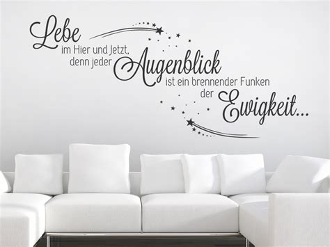Diese sprüche übers leben regen zum nachdenken an und zeigen wie schön das leben sein kann, wenn man 4. Wandtattoo Lebe im Hier und Jetzt, denn jeder ...