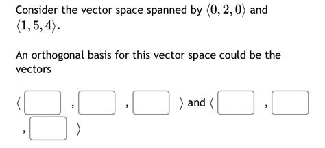 Solved Consider The Vector Space Spanned By 0 2 0 And Chegg