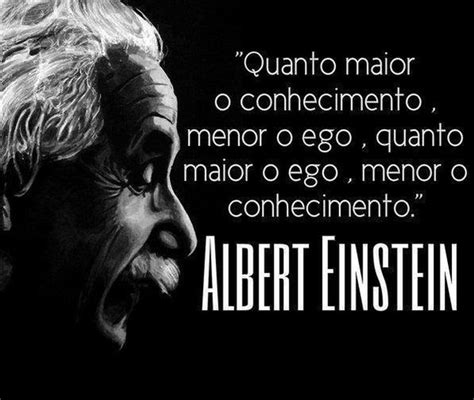 Frase De Albert Einstein Tema O Conhecimento Influencia No Ego