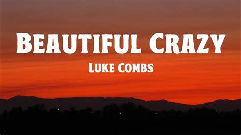 Beautiful Crazy Luke Combs Lyrics Youtube