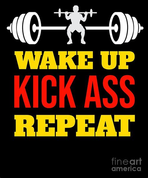 wake up kick ass repeat fitness gym workout quote digital art by teequeen2603 pixels