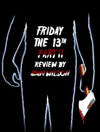 Film Review Friday The 13th Part 2 A Very Polished Film Friday The 13th The Franchise