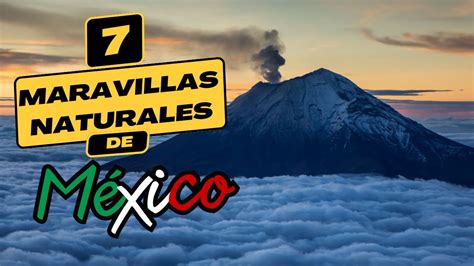 7 Maravillas Naturales De México Youtube