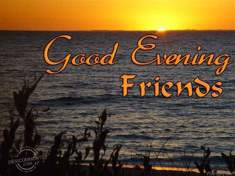 Good Evening Wishes For Friends Wishes Greetings Pictures Wish Guy