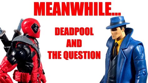 Meanwhile Deadpool And The Question Marveldc Parodyreview Youtube