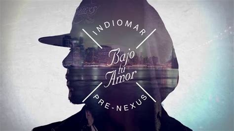 Indiomar Bajo Tu Amor Official Video Lyric Nuevo Hd 2016 Youtube