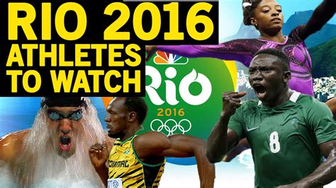 Rio 2016 Top Athletes To Watch Out For Youtube