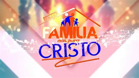 Una Familia Mas Para Cristo Youtube