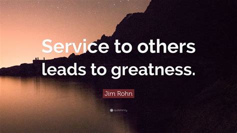 Jim Rohn Quote Service To Others Leads To Greatness 12 Wallpapers