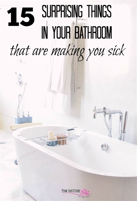 15 Surprising Things In Your Bathroom Making You Sick Pink Fortitude Llc