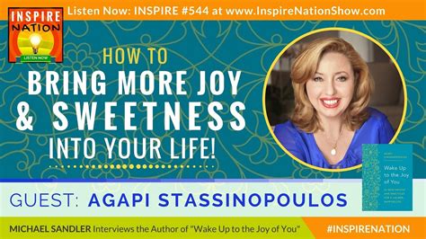 🌟agapi Stassinopoulos How To Bring More Joy And Sweetness Into Your Life Wake Up To The Joy Of
