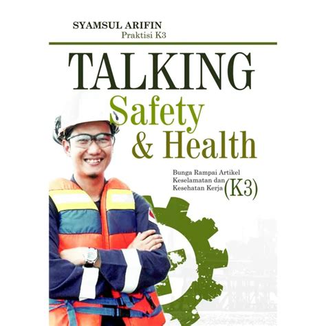 Original Buku Talking Safety Health Bunga Rampai Artikel Keselamatan