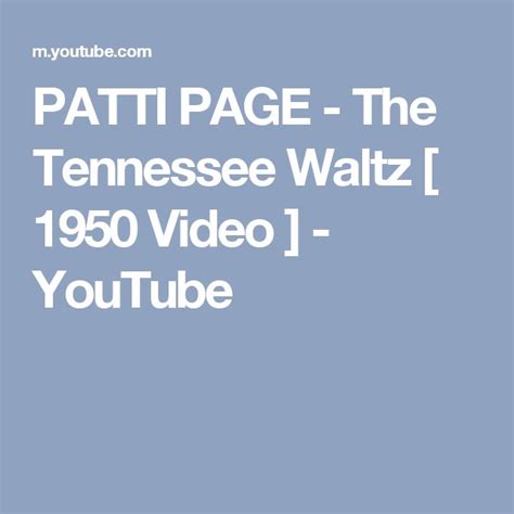 Patti Page The Tennessee Waltz Video Youtube Tennessee