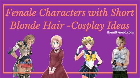 That made me remember them and for the lead female i can only remember is in flying colors, but in the end she switches to her natural hair colour. 27 Female Characters with Short Blonde Hair -Cosplay Ideas