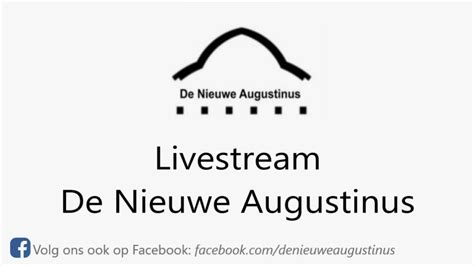 Livestream De Nieuwe Augustinus Amsterdam Noord Youtube