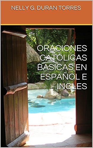 Oraciones Catolicas Basicas En EspaÑol E Ingles Ebook Torres Nelly G