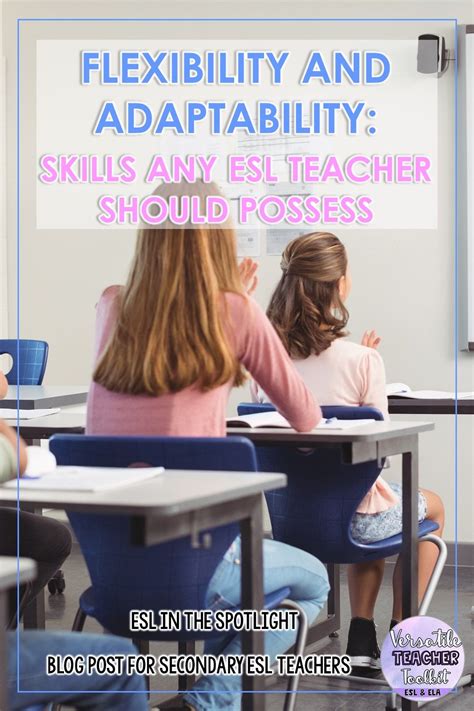 Flexibility And Adaptability Skills Any Esl Teacher Should Possess