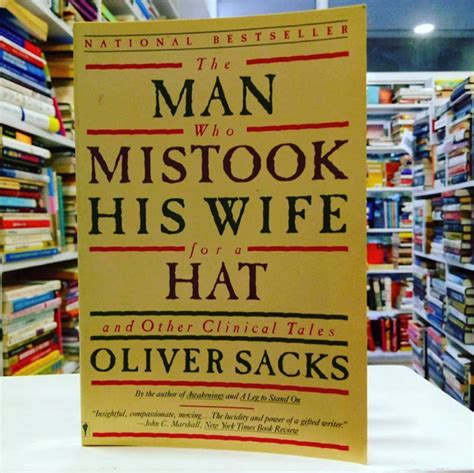 The Man Who Mistook His Wife For A Hat Oliver Sacks