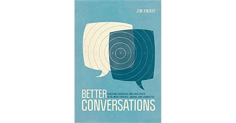 Better Conversations Coaching Ourselves And Each Other To Be More