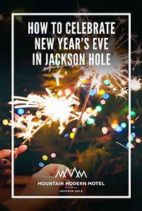 How to Celebrate New Year's Eve in Jackson Hole Wyoming | Jackson hole wyoming winter, Jackson ...