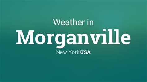 Weather For Morganville New York Usa
