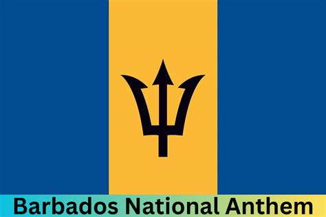 Barbados National Anthem A Tribute To The Pride And Culture Of Barbadians