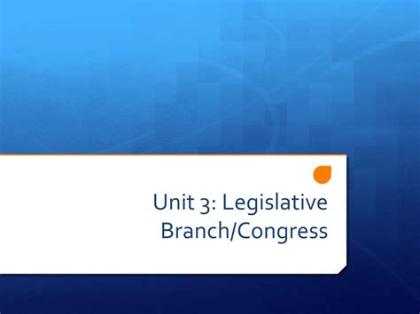 Ppt Unit 3 Legislative Branchcongress Powerpoint Presentation Free