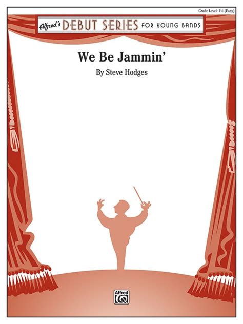 We Be Jammin Concert Band Conductor Score And Parts Steve Hodges