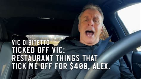 Ticked Off Vic Restaurant Things That Tick Me Off For 400 Alex