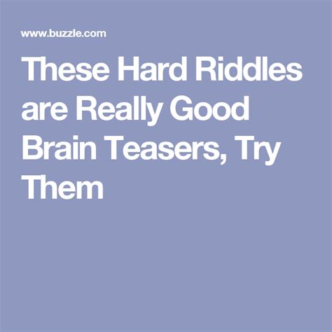 These Hard Riddles Are Really Good Brain Teasers Try Them Hard
