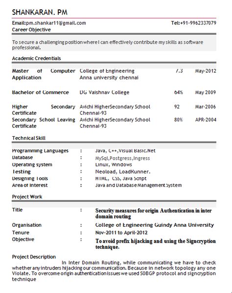 Rather than opting for multiple fonts, different sizes and highlighting content, go for simple and straightforward formatting that. Professional Resume Format for Freshers