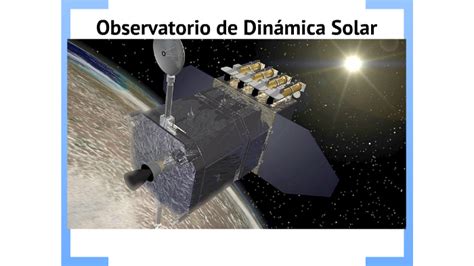 Observatorio De Dinámica Solar By Héctor Roldós On Prezi Next