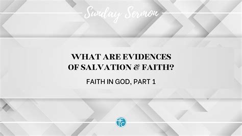 What Are Evidences Of Salvation And Faith Faith In God Part 1