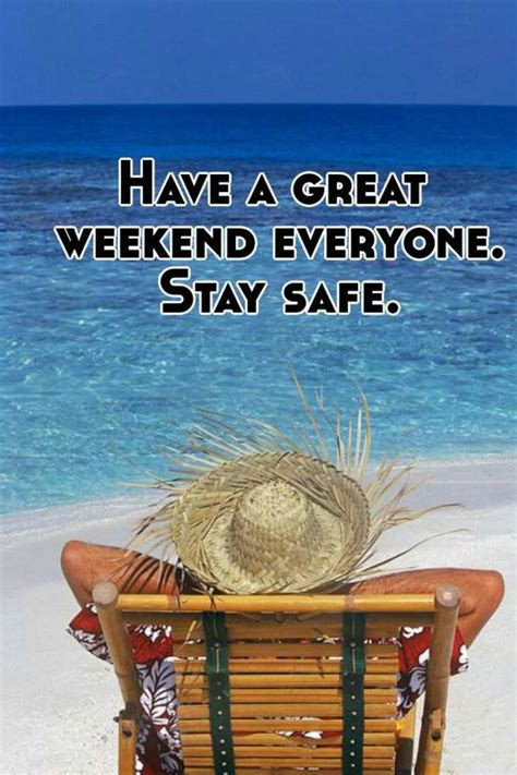 We all love weekends, and we must share this happiness by sharing, have a great weekend image with our friends. Have a great weekend everyone. Stay safe.