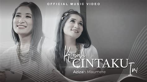 Azizah Maumere Kisah Cintaku Ini Official Music Video Youtube